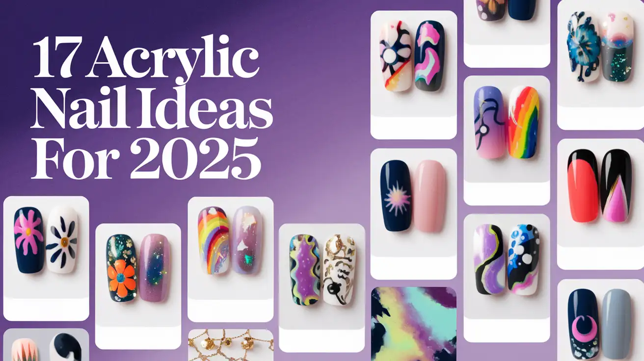 Spoiler Alert! These 17 Acrylic Nail Ideas Are Set to Dominate 2025