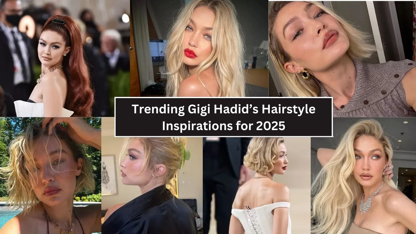 Trending Gigi Hadid’s Hairstyle Inspirations for 2025